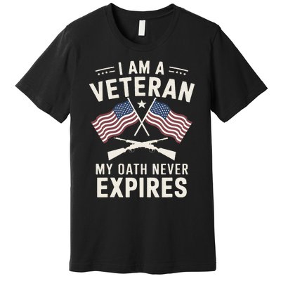 I Am A Veteran My Oath Never Expires Veteran Day Dad Grandpa Premium T-Shirt