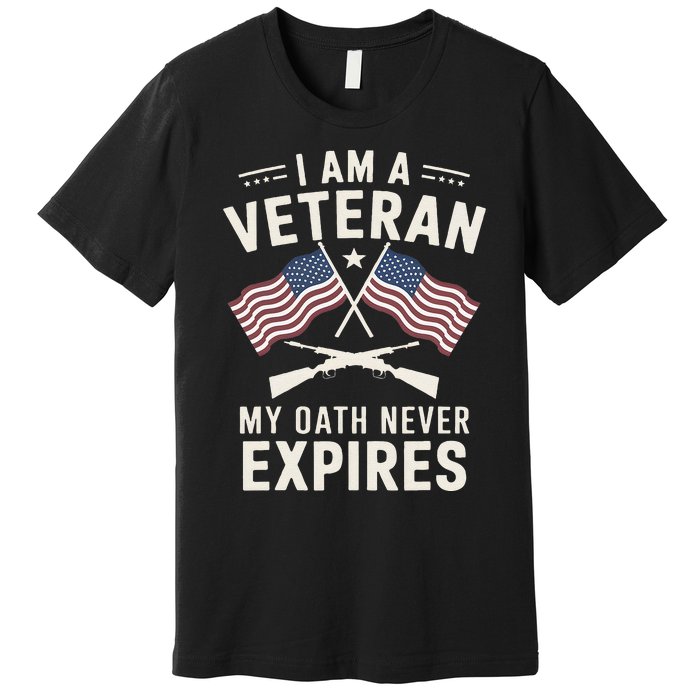 I Am A Veteran My Oath Never Expires Veteran Day Dad Grandpa Premium T-Shirt