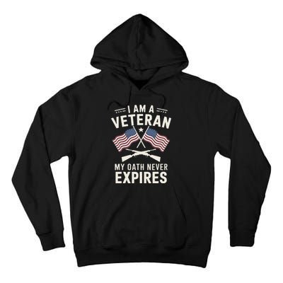 I Am A Veteran My Oath Never Expires Veteran Day Dad Grandpa Tall Hoodie