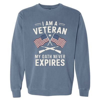 I Am A Veteran My Oath Never Expires Veteran Day Dad Grandpa Garment-Dyed Sweatshirt