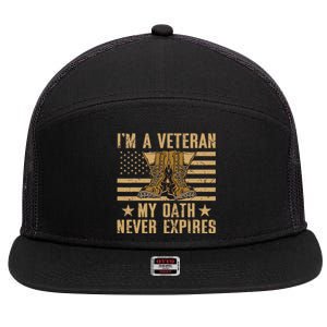 I Am A Veteran My Oath Never Expires Veteran Day Usa Flag 7 Panel Mesh Trucker Snapback Hat