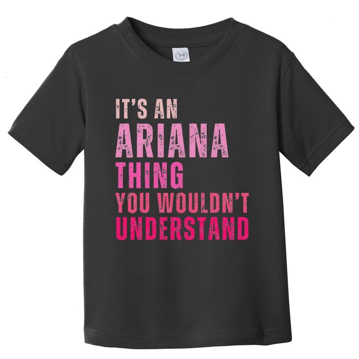 ItS An Ariana Thing You WouldnT Understand Ariana Vintage Toddler T-Shirt