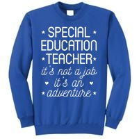 It's An Adventure Special Education Teacher Gift Tall Sweatshirt