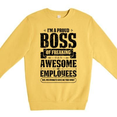 I Am A Proud Boss Of Freaking Awesome Employees Funny Meaningful Gift Premium Crewneck Sweatshirt