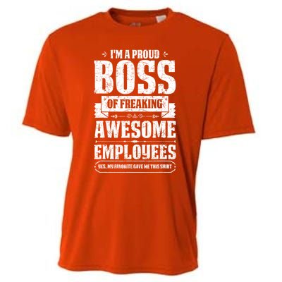 I Am A Proud Boss Of Freaking Awesome Employees Funny Meaningful Gift Cooling Performance Crew T-Shirt