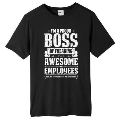 I Am A Proud Boss Of Freaking Awesome Employees Funny Meaningful Gift Tall Fusion ChromaSoft Performance T-Shirt