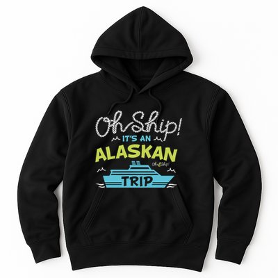 ItS An Alaskan Trip Alaska Cruise Hoodie