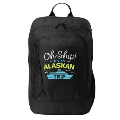ItS An Alaskan Trip Alaska Cruise City Backpack