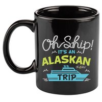 ItS An Alaskan Trip Alaska Cruise 11oz C Handle Ceramic Mug