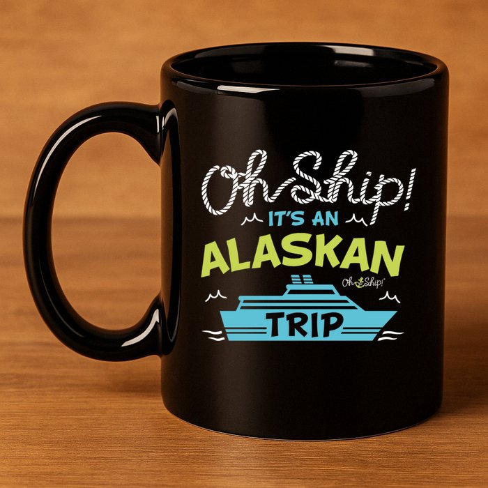 ItS An Alaskan Trip Alaska Cruise 11oz C Handle Ceramic Mug