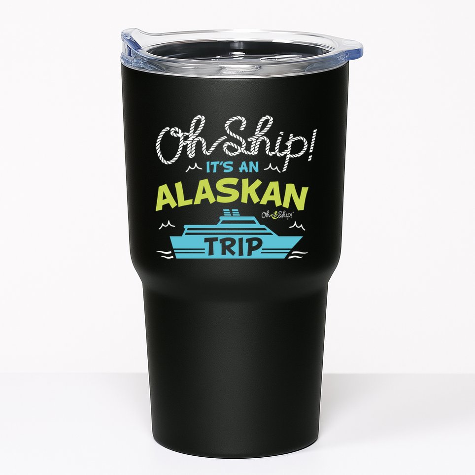 ItS An Alaskan Trip Alaska Cruise Tumbler