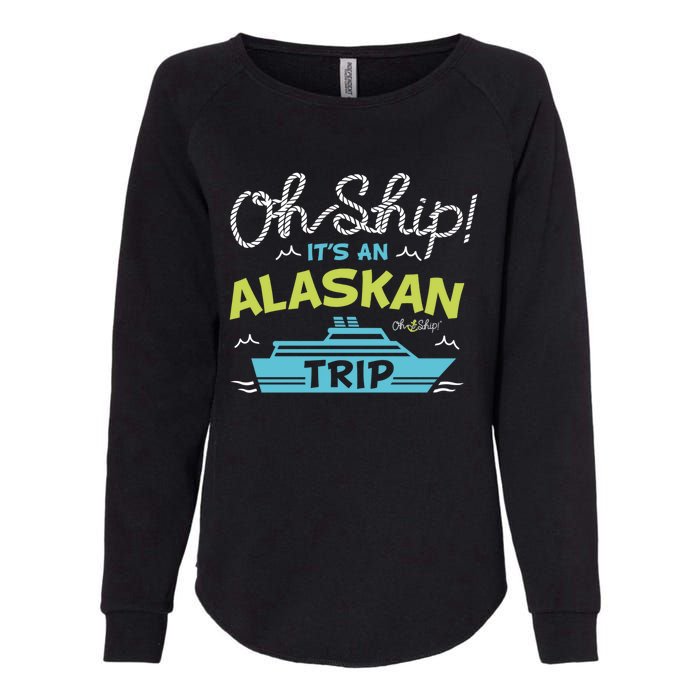 ItS An Alaskan Trip Alaska Cruise Womens California Wash Sweatshirt