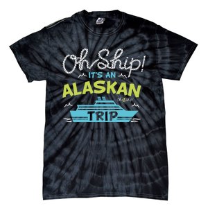 ItS An Alaskan Trip Alaska Cruise Tie-Dye T-Shirt