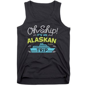 ItS An Alaskan Trip Alaska Cruise Tank Top