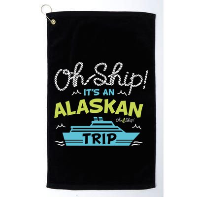 ItS An Alaskan Trip Alaska Cruise Golf Towel