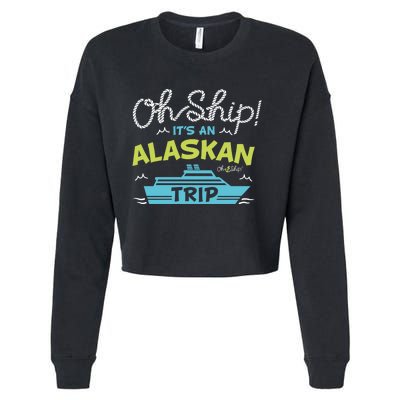 ItS An Alaskan Trip Alaska Cruise Cropped Pullover Crew