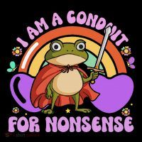 I Am A Conduit For Nonsense Funny Frog Knight Gift Tall T-Shirt