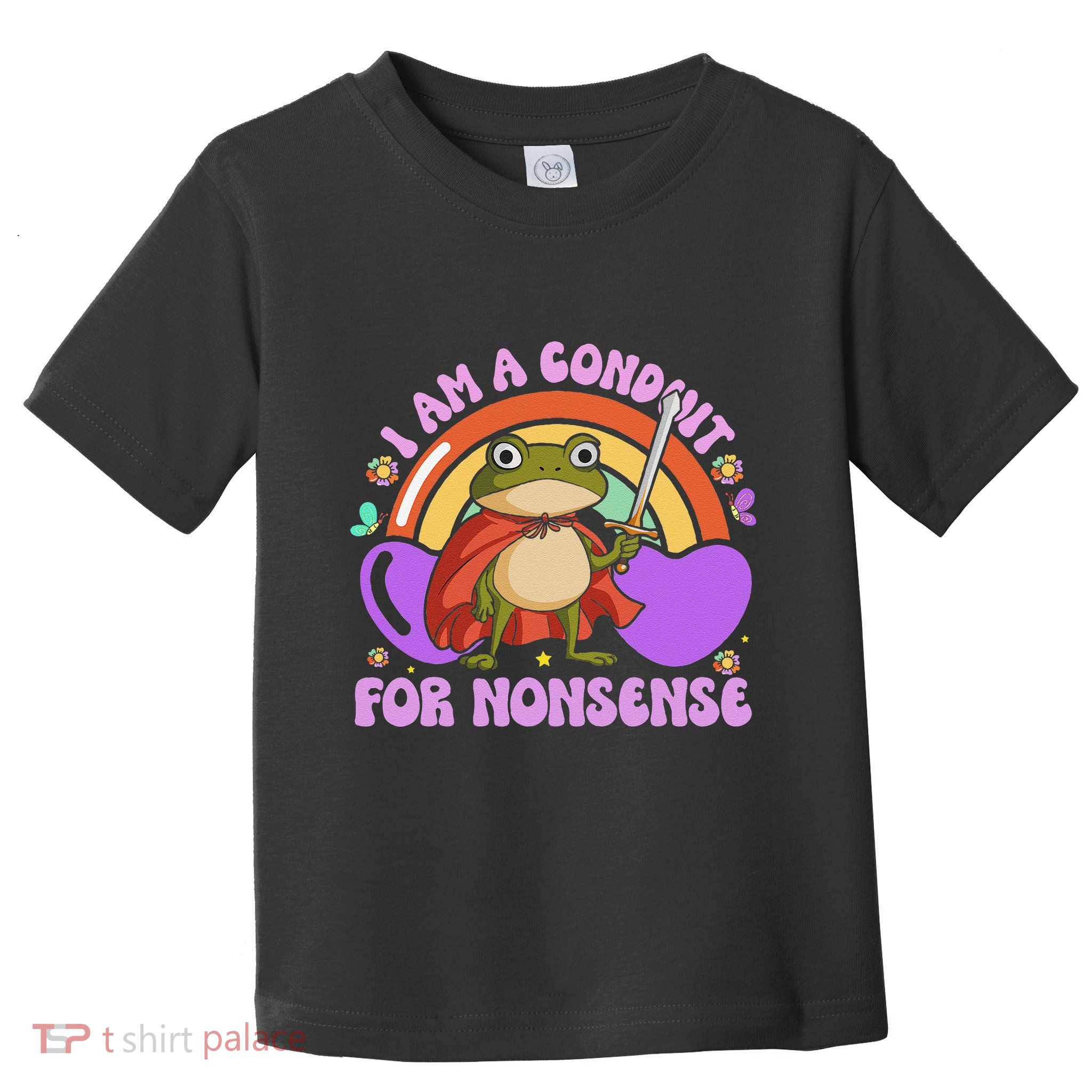 I Am A Conduit For Nonsense Funny Frog Knight Gift Toddler T-Shirt