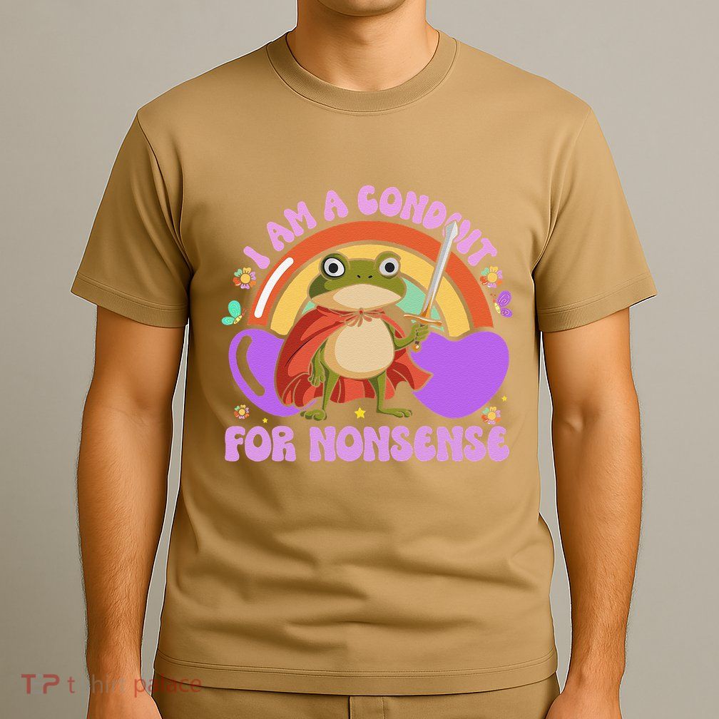 I Am A Conduit For Nonsense Funny Frog Knight Gift T-Shirt