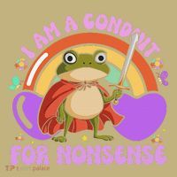 I Am A Conduit For Nonsense Funny Frog Knight Gift T-Shirt