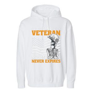 I Am A Veteran My Oath Never Expires Garment-Dyed Fleece Hoodie