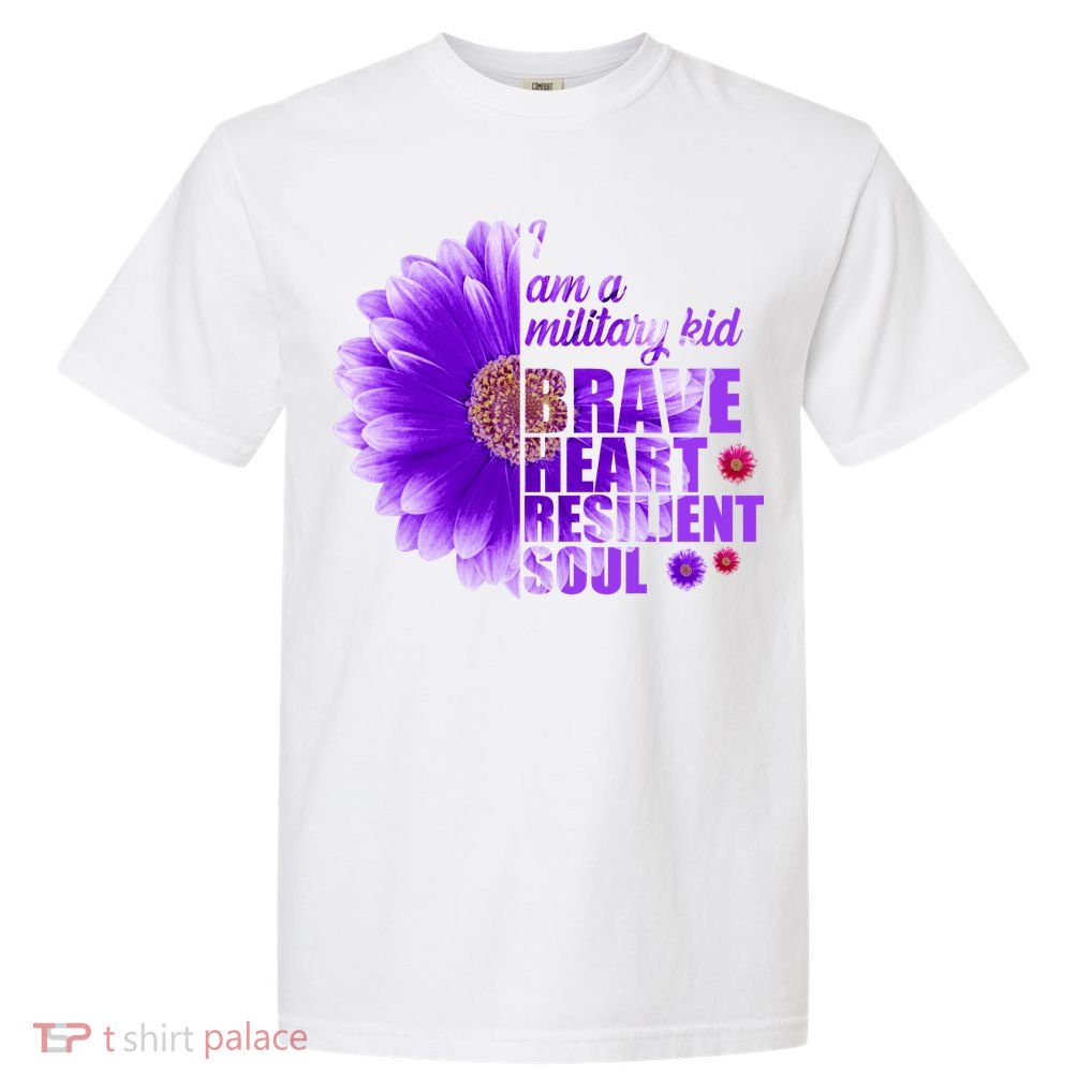 I Am A Military Child Brave Heart Resilient Soul Sunflower Garment-Dyed Heavyweight T-Shirt