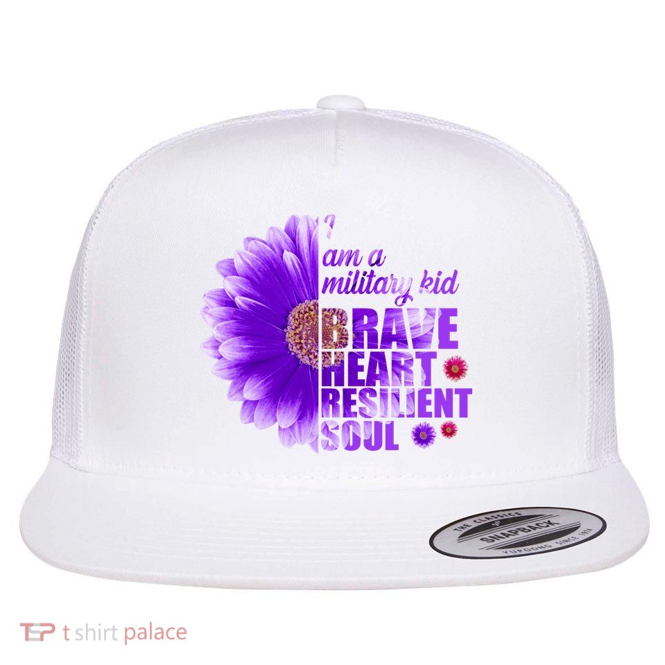 I Am A Military Child Brave Heart Resilient Soul Sunflower Flat Bill Trucker Hat