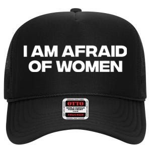 I Am Afraid Of Women Funny High Crown Mesh Back Trucker Hat