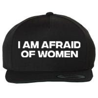 I Am Afraid Of Women Funny Wool Snapback Cap