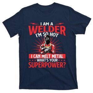 I Am A Welder What's Your Superpower Welding Ironworker T-Shirt