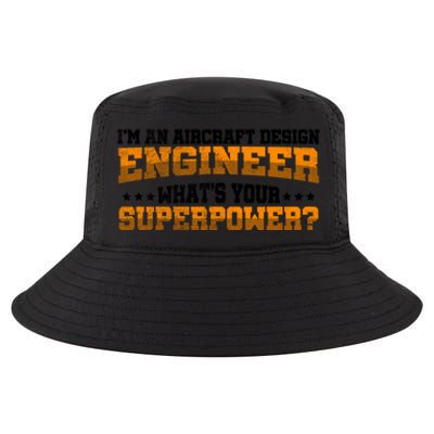 Im An Aircraft Design Engineer Whats Your Superpower Gift Cool Comfort Performance Bucket Hat