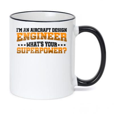 Im An Aircraft Design Engineer Whats Your Superpower Gift 11oz Black Color Changing Mug