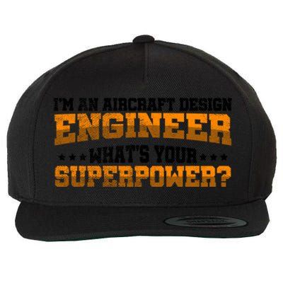 Im An Aircraft Design Engineer Whats Your Superpower Gift Wool Snapback Cap