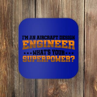 Im An Aircraft Design Engineer Whats Your Superpower Gift Coaster