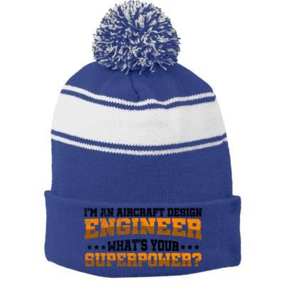 Im An Aircraft Design Engineer Whats Your Superpower Gift Stripe Pom Pom Beanie