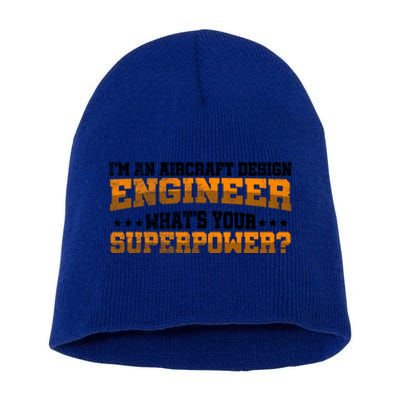 Im An Aircraft Design Engineer Whats Your Superpower Gift Short Acrylic Beanie