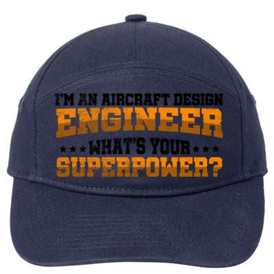 Im An Aircraft Design Engineer Whats Your Superpower Gift 7-Panel Snapback Hat