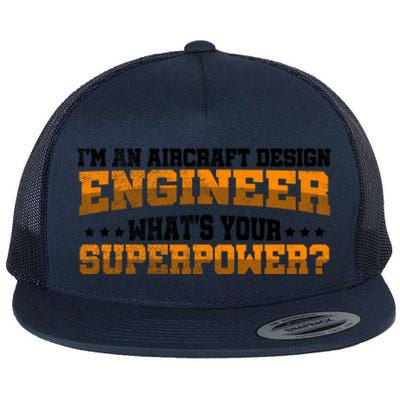 Im An Aircraft Design Engineer Whats Your Superpower Gift Flat Bill Trucker Hat