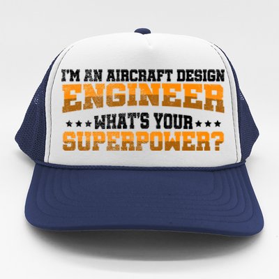 Im An Aircraft Design Engineer Whats Your Superpower Gift Trucker Hat