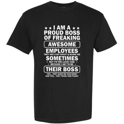 I Am A Proud Boss Of Freaking Awesome Employees Garment-Dyed Heavyweight T-Shirt