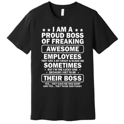 I Am A Proud Boss Of Freaking Awesome Employees Premium T-Shirt