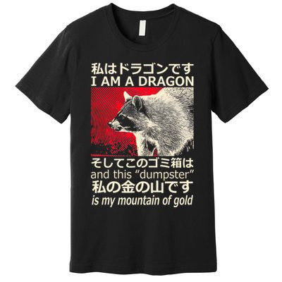I Am A Dragon And This Dumpster Is My Mountain Of Gold Premium T-Shirt