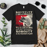 I Am A Dragon And This Dumpster Is My Mountain Of Gold Premium T-Shirt