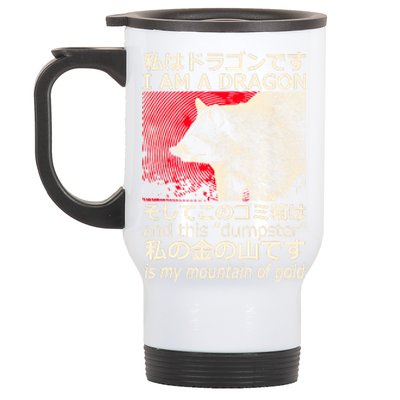 I Am A Dragon And This Dumpster Is My Mountain Of Gold Stainless Steel Travel Mug