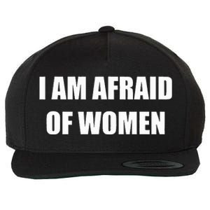 I Am Afraid Of Women Funny Wool Snapback Cap