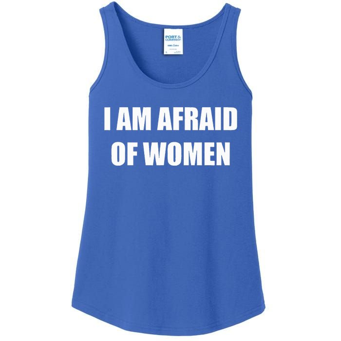 I Am Afraid Of Women Funny Ladies Essential Tank