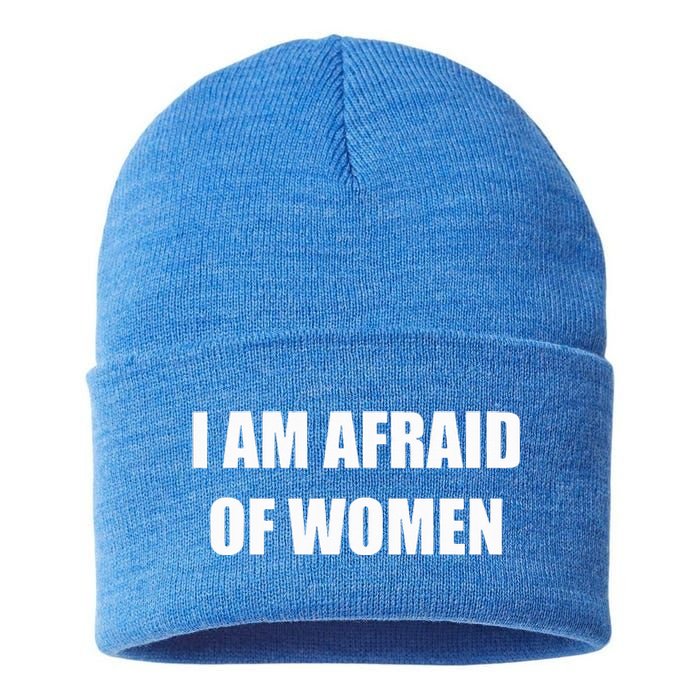 I Am Afraid Of Women Funny Sustainable Knit Beanie