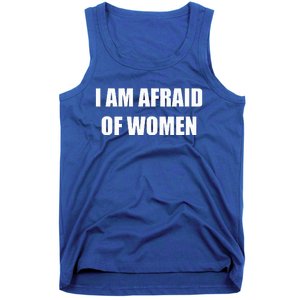 I Am Afraid Of Women Funny Tank Top