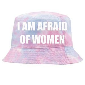 I Am Afraid Of Women Funny Tie-Dyed Bucket Hat