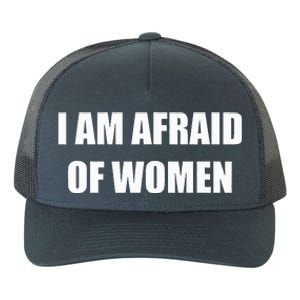 I Am Afraid Of Women Funny Yupoong Adult 5-Panel Trucker Hat